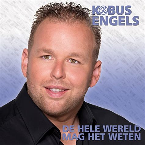 De Hele Wereld Mag Het Weten By Kobus Engels On Amazon Music Amazon