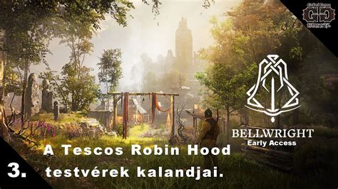 Bellwright Early Access A Tescos Robin Hood testvérek kalandjai