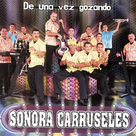 Hasta Que Se Rompa El Cuero Song And Lyrics By Sonora Carruseles