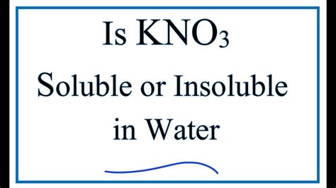 Is KNO3 Soluble or Insoluble in Water? - YouTube