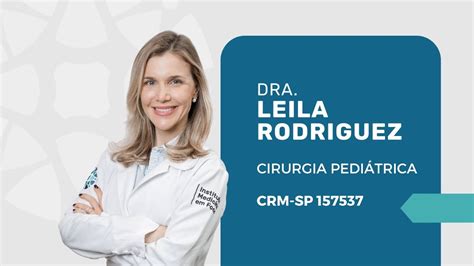 Dra Leila Rodriguez Cirurgia Pedi Trica E Proctologia Infantil Youtube