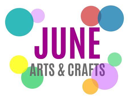 Seasonal Arts And Crafts For The Month Of June June S Special Days Activities Arts And Crafts