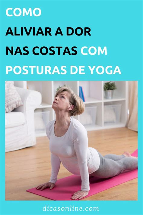 Alivie a dor nas costas essas posturas de yoga Exercícios para