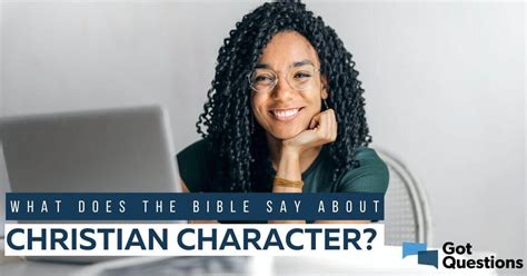 What does the Bible say about Christian character? | GotQuestions.org