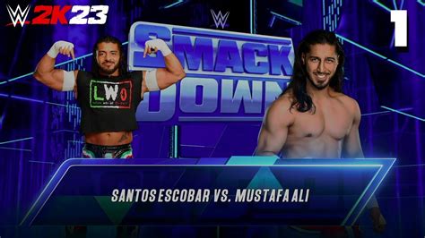 WWE 2K23 Smackdown June 9th 2023 Match 1 Santos Escobar Vs Mustafa