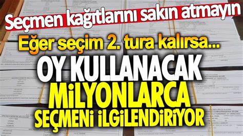 Milyonlarca seçmeni ilgilendiriyor Seçmen kağıtlarını sakın atmayın