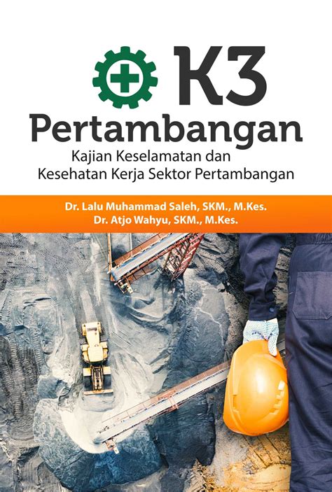 Buku K3 Pertambangan Kajian Keselamatan Dan Kesehatan Kerja Sektor