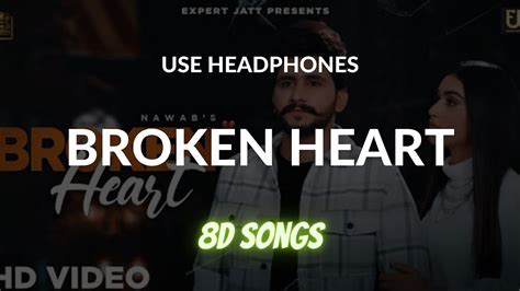 Broken Heart 8d Audio Nawab Expert Jatt New Punjabi Songs 2021