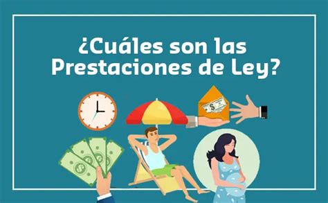 Cuáles Son Las Prestaciones De Ley En México 2023