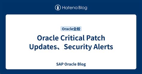 Oracle Critical Patch Updatessecurity Alerts Sap Oracle Blog