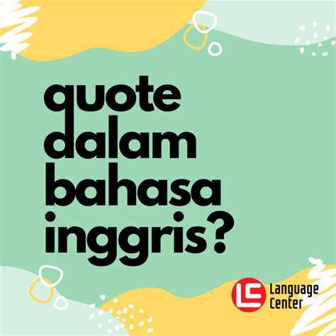 Berbagai Quote Bahasa Inggris Dan Artinya Kampung Inggris Lc Pare