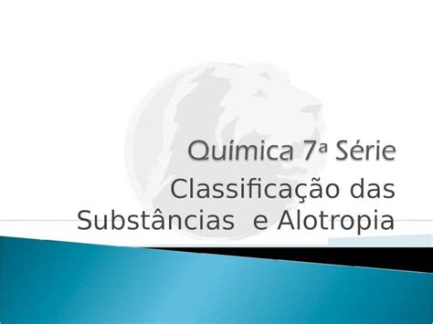 Ppt Classificação Das Substâncias E Alotropia Misturas E Como