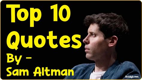 Top 10 Quotes By Sam Altman | Baabji