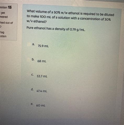 Solved Estion 15 Yet Wered What Volume Of A 50 W W Ethanol Chegg