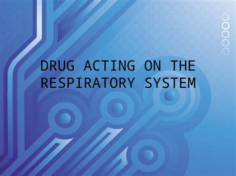 Pptx Drug Acting On The Respiratory System Dokumen Tips