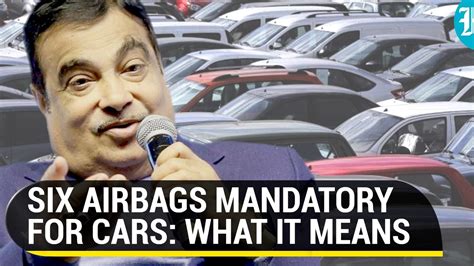 Nitin Gadkari Wants Six Airbags Compulsory In All Cars Modi Govt