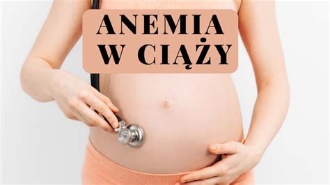 Anemia W Ci Y Doktor Zdrowie