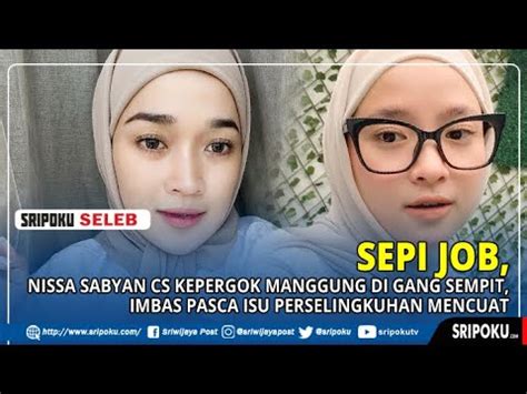 Sepi Job Nissa Sabyan CS Kepergok Manggung Di Gang Sempit Imbas Pasca