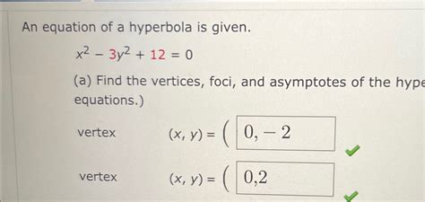 Solved An Equation Of A Hyperbola Is Given X2 3y2 12 0Vertex Chegg