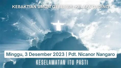 Ibadah Umum Desember Pdt Nicanor Nangaro Keselamatan Itu