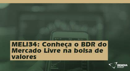 MELI34 Conheça o BDR do Mercado Livre na bolsa de valores