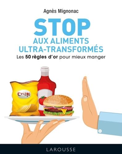 Les 50 règles d or pour éviter les aliments Agnès Mignonac