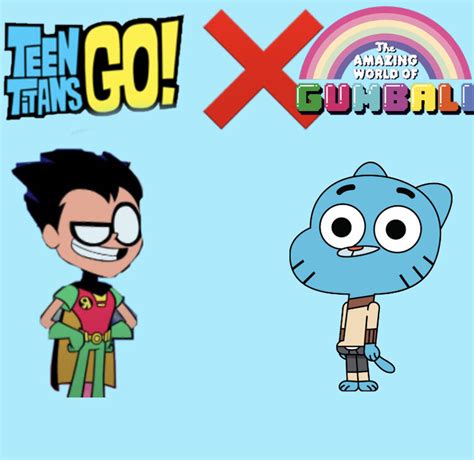 Teen Titans Go X Gumball Fandom