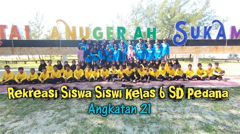 Rekreasi Siswa Siswi Kelas 6 SD Perdana Ke Pantai Anugerah YouTube