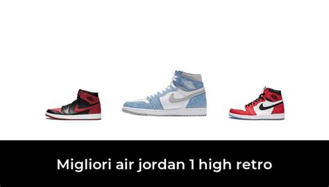 Migliori Air Jordan High Retro Nel Recensioni Opinioni Prezzi