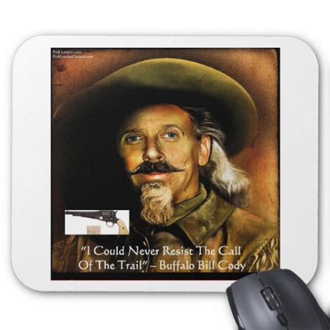 Buffalo Bill Cody Quotes Quotesgram