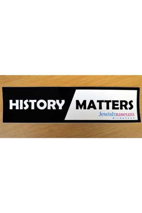 History Matters Bumper Sticker | Jewish Museum Milwaukee