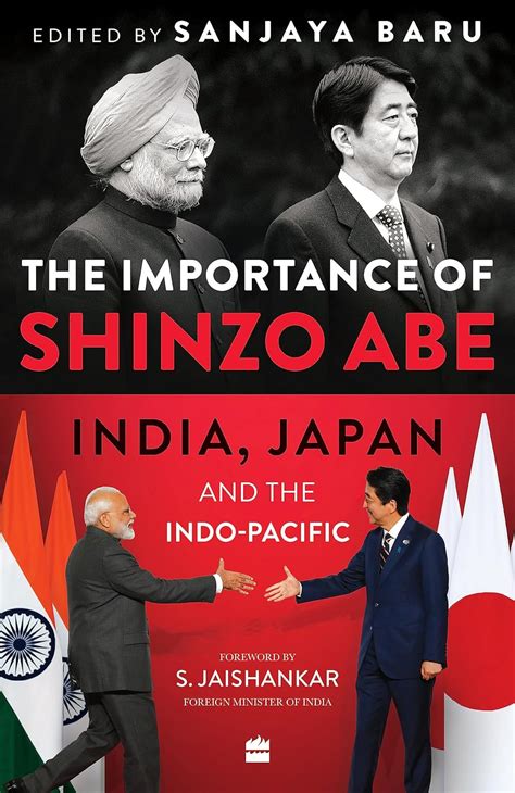 The Importance Of Shinzo Abe India Japan And The Indo Pacific