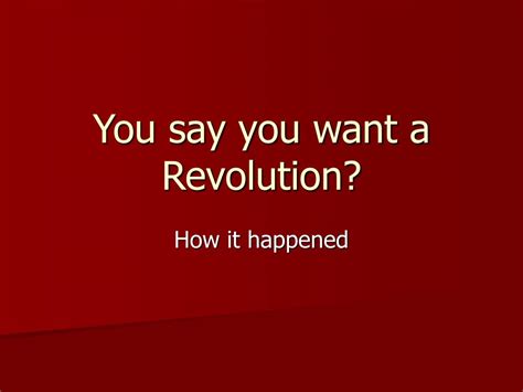 PPT You Say You Want A Revolution PowerPoint Presentation Free