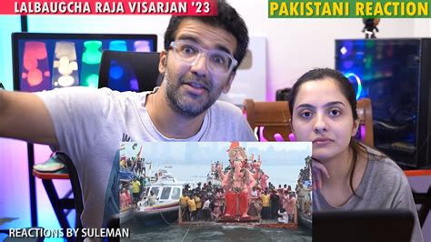 Pakistani Couple Reacts To Lalbaugcha Raja Visarjan Ganesh