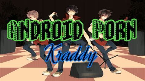Nightcore Android Porn Kraddy YouTube