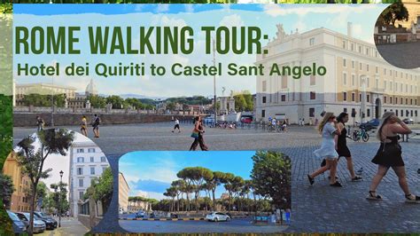 Rome Walking Tour Hotel Dei Quiriti To Castel Sant Angelo Youtube