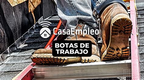 Las Mejores Botas De Trabajo Para Hombre Casa De Empleo