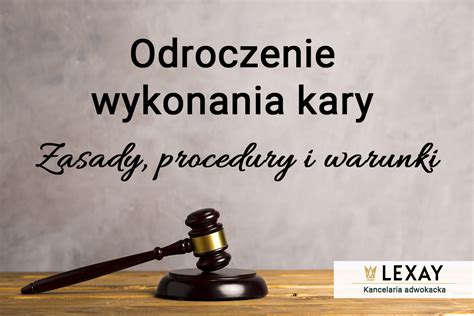 Odroczenie Wykonania Kary Zasady Procedury I Warunki Kancelaria Lexay