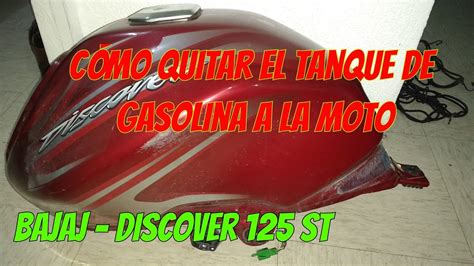 Tutorial Como Quitar El Tanque De Gasolina Motor Bajaj Discover 125 St Youtube