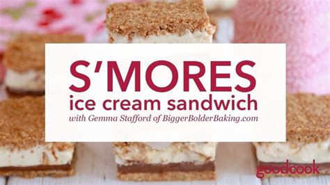 S Mores Ice Cream Sandwich Recipe Gemma S Bigger Bolder Baking