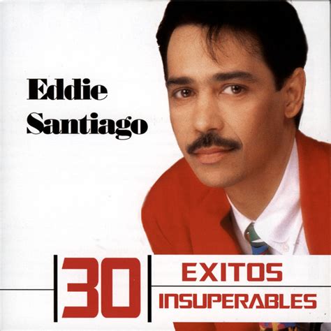 Eddie Santiago Mejores Canciones · Discografía · Letras