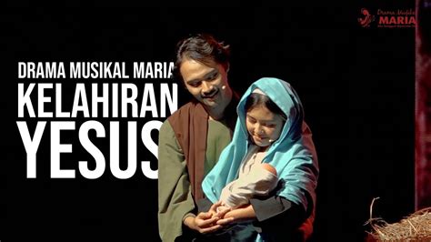 Drama Musikal Maria Kelahiran Yesus Kristus Youtube