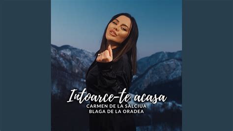 Intoarce Te Acasa Feat Blaga De La Oradea Youtube