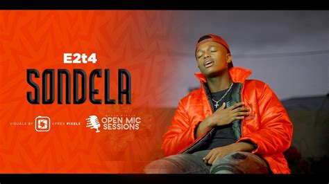 E2t4 Sondela Episode 07 Open Mic Sessions Youtube Music