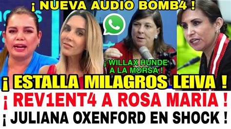 ÚLTIMO MINUTO WILLAX DESTAPA NUEVO AUDIO BOMB4 HUNDEN A ROSA MARIA