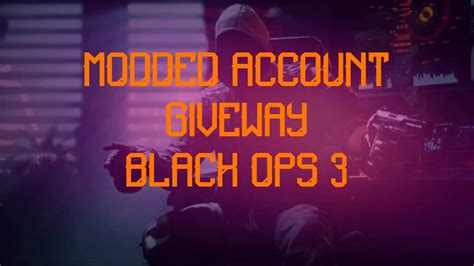 Black Ops 3 Modded Account Giveaway Ps4 Xb1 Ps3 Xbox 360 Youtube