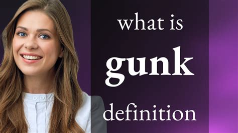 Gunk Definition Of Gunk Youtube