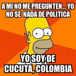 Meme Homer A Mi No Me Pregunten Yo No Se Nada De Politica Yo Soy