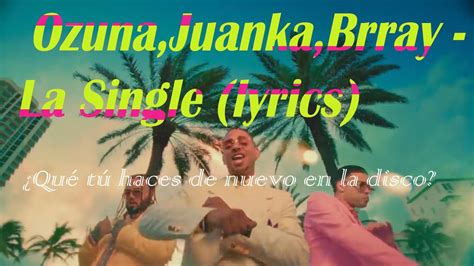 Ozuna Juanka Brray La Single Lyrics YouTube