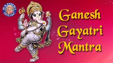 Ganesh Gayatri Mantra With Lyrics Om Ekadantaya Vidmahe Peaceful